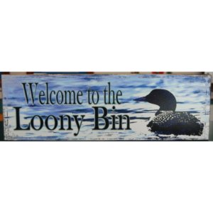 Welcome to the Loony Bin sign